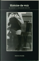 Histoire de voir: De l'instant à l'imaginaire,1930-1970 by Robert Delpire