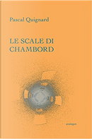 Le scale di Chambord by Pascal Quignard