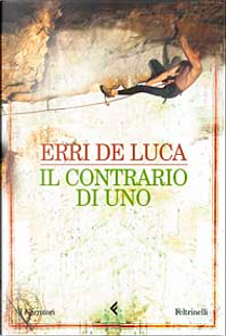 Il contrario di uno by Erri De Luca