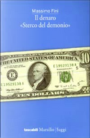Il denaro «Sterco del demonio» by Massimo Fini