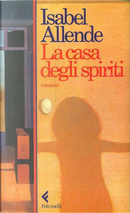 La casa degli spiriti by Isabel Allende