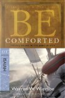 Be Comforted (Isaiah) by Warren W. Wiersbe