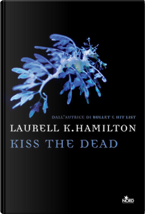 Kiss the Dead by Laurell K. Hamilton