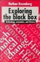 Exploring the Black Box by Nathan Rosenberg