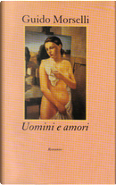 Uomini e amori by Guido Morselli