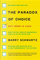 The paradox of choice by Barry Schwartz