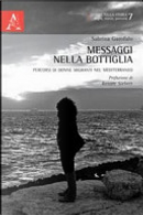 Messaggi nella bottiglia. Percorsi di donne migranti nel Mediterraneo by Sabrina Garofalo