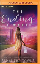 The Ending I Want by Samantha Towle
