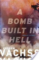 A Bomb Built in Hell by Andrew Vachss