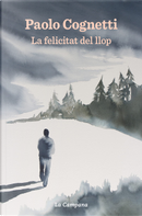 La felicitat del llop by Paolo Cognetti