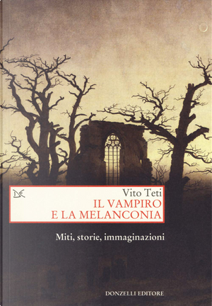 Il vampiro e la melanconia by Vito Teti