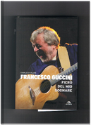 Francesco Guccini. Fiero del mio sognare by Gianluca Veltri