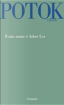 Il mio nome è Asher Lev by Chaim Potok