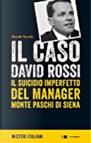 Il caso David Rossi by Davide Vecchi