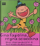 Gina Fagiolina, regina sciocchina by Ana Martin Larrañaga, Martin Waddell