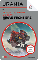 Nuove frontiere parte 2 by Elizabeth Bear, Greg Egan, Ken Liu, N.K. Jemisin