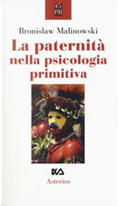 La paternità nella psicologia primitiva by Bronislaw Malinowski
