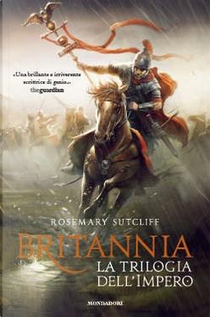 Britannia. La trilogia dell'Impero by Rosemary Sutcliff