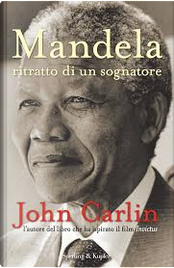 Mandela by John Carlin Mandela by John Carlin