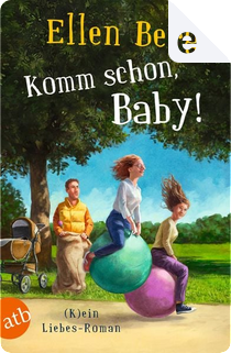 Komm schon, Baby! by Ellen Berg