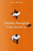 Cosa faresti se by Gabriele Romagnoli