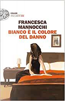 Bianco è il colore del danno by Francesca Mannocchi