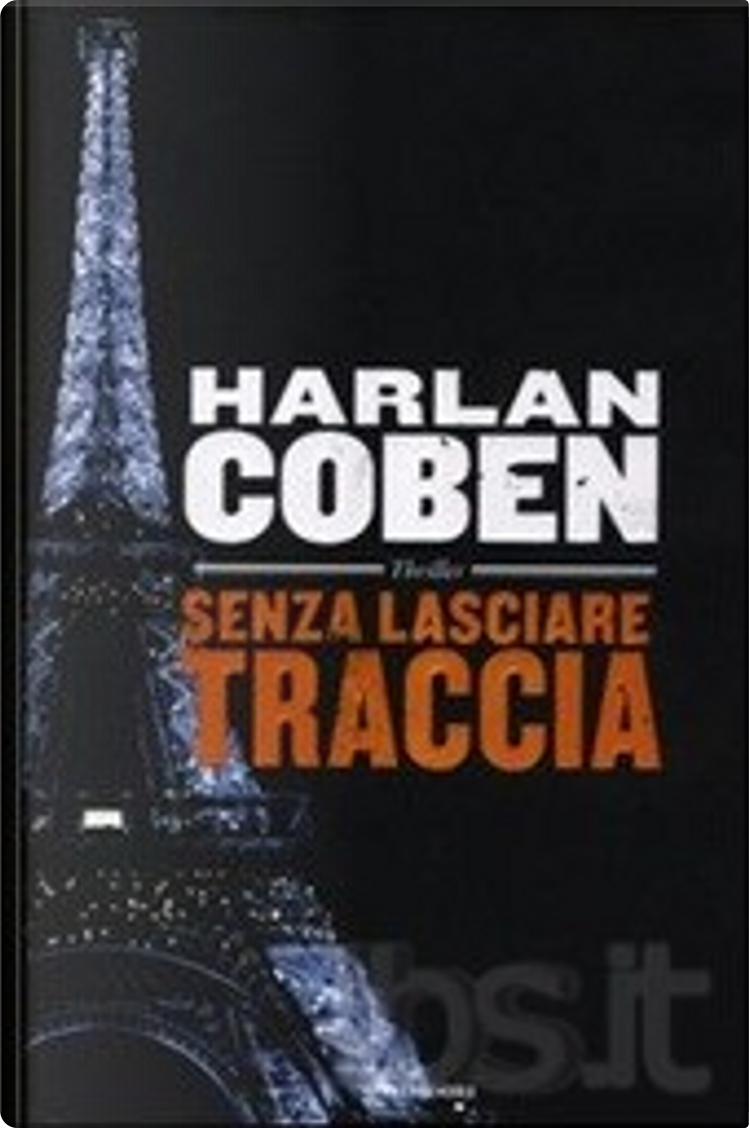 Senza lasciare traccia di Harlan Coben, Mondadori, Copertina rigida - Anobii