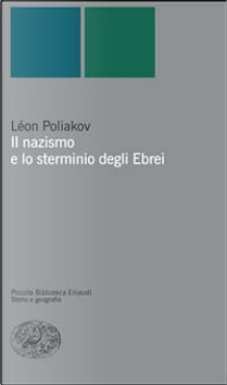 Il nazismo e lo sterminio degli Ebrei by Léon Poliakov
