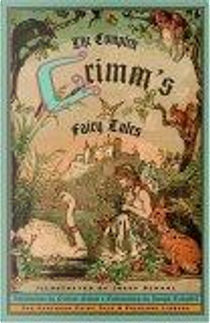 The Complete Grimm's Fairy Tales by Jacob Grimm, Wilhelm Grimm