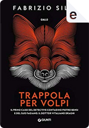 Trappola per volpi by Fabrizio Silei