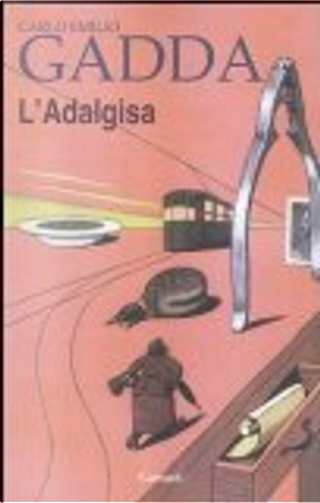 L'Adalgisa by Carlo Emilio Gadda
