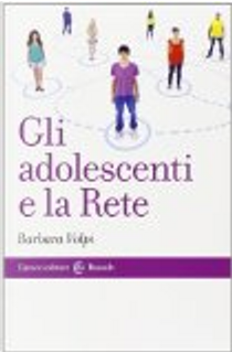 Gli adolescenti e la Rete by Barbara Volpi