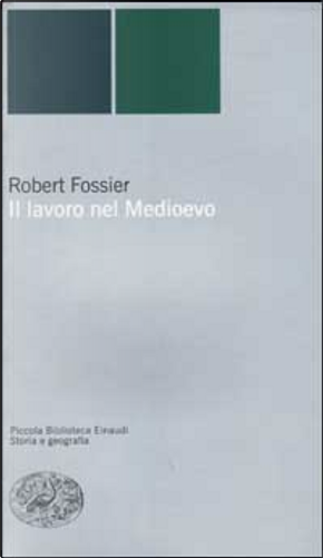Il lavoro nel Medioevo by Robert Fossier