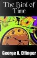 The Bird Of Time by George Alec Effinger