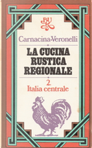La cucina rustica regionale by Luigi Carnacina, Luigi Veronelli