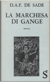 La marchesa di Gange by Marquis de Sade