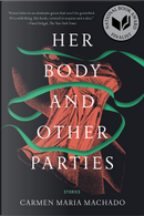 Her Body and Other Parties by Carmen Maria Machado
