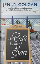 The Cafe by the Sea by Jenny Colgan