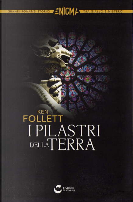 I pilastri della terra by Ken Follett, Fabbri centauria, Paperback - Anobii
