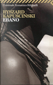 Ebano by Ryszard Kapuscinski