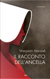 Il racconto dell'ancella by Margaret Atwood
