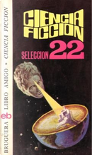 Ciencia ficción 22 by Algis Budris, Avram Davidson, B. L. Keller, Edward Wellen, George Malko, George R.R. Martin, Ted Thomas, Theodore R. Cogswell