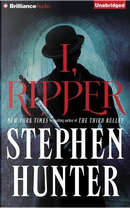 I, Ripper by Stephen Hunter