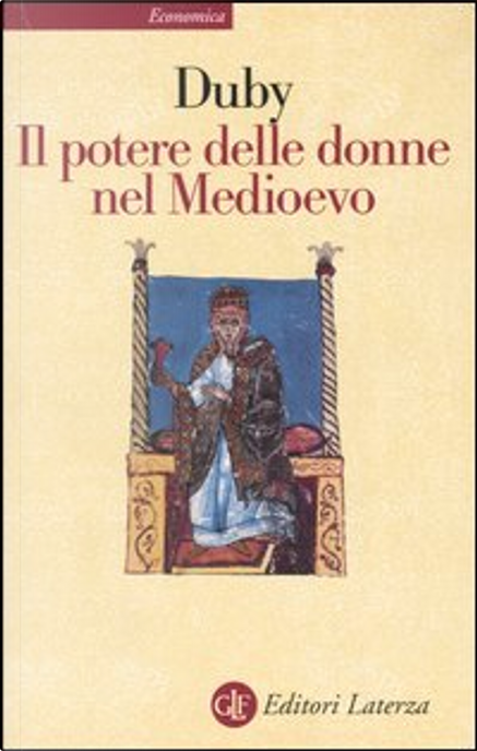 Il potere delle donne nel Medioevo di Georges Duby, Laterza, Paperback -  Anobii