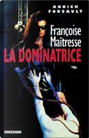 La dominatrice by Annick Foucault