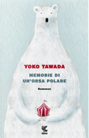 Memorie di un'orsa polare by Yoko Tawada