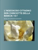 L'Ingegnoso Cittadino Don Chisciotte Della Mancia (6-7) by Miguel de Cervantes Saavedra