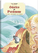 Odorico da Pordenone. Le nuove e meravigliose cose straniere by Luca Salvagno