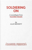 Soldiering on - A Monologue from Talking Heads by Alan Bennett