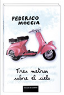 A tres metros sobre el cielo by Federico Moccia